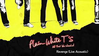 Plain White T's - Revenge / Live Acoustic (Official Audio)