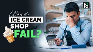 Why do Ice cream Shops Fail?–5 Things You should know Before Start