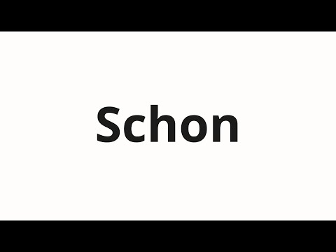 How to pronounce Schon