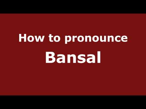 Pronounce Names - How to Pronounce Bansal