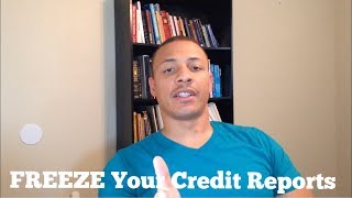 How to Freeze Your Credit Reports and WHY You Should Do It | Section 609 Credit Repair Secret