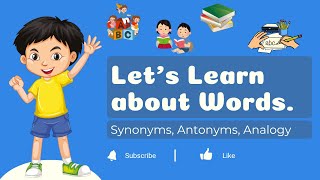 Synonyms, Antonyms & Analogies Explained for Kids | Fun Word Relationships with Activities!