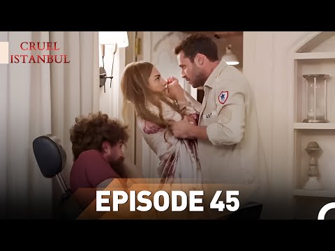 Episode 45 | Cruel Istanbul