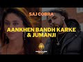 Saj Cobra - Aankhen Bandh Karke & Jumanji (Music Video)