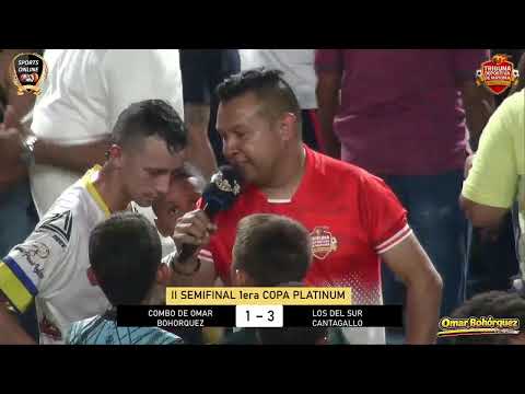 II SEMIFINAL 1ERA COPA PLATINUM - COMBO DE OMAR BOHORQUEZ VS LOS DEL SUR CANTAGALLO - CANTAGALLO