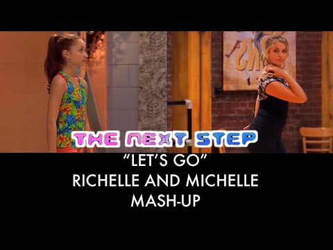 The Next Step: Richelle and Michelle “Let’s Go” Mash-Up