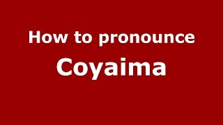 How to pronounce Coyaima