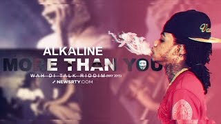 Alkaline - More Than You (Raw) [Wah Di Talk Riddim] May 2015