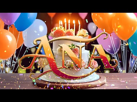 Happy Birthday ANA - song 4K 2025