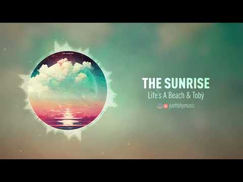 Life's A Beach & Tobÿ - The Sunrise