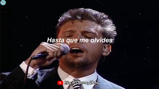 Hasta Que Me Olvides (El Concierto); Luis Miguel (LETRA+VIDEO) // Lyrics