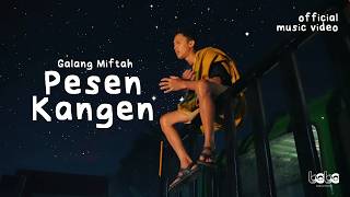 Download lagu GALANG MIFTAH - PESEN KANGEN mp3