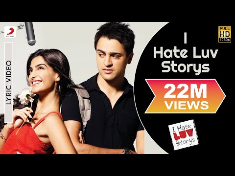 I Hate Luv Storys Lyric Video - Sonam Kapoor, Imran Khan|Vishal Dadlani|Kumaar
