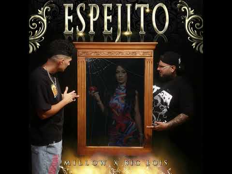 MILLOW - ESPEJITO FEAT. BIG LOIS (AUDIO OFICIAL)