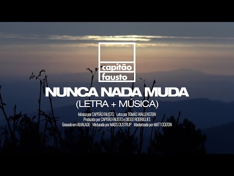 Nunca Nada Muda - Capitão Fausto
