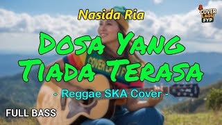 Download lagu Nasida Ria - Dosa Yang Tiada Terasa (Reggae Cover) || Full Bass mp3