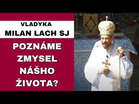 Žiada Boh od nás nereálne veci? - VLADYKA MILAN LACH - HOMÍLIA / KÁZEŇ