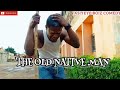 THE OLD NATIVE MAN ASIYEYE BOIZ COMEDY EP 27 Youtube Funny Markangelcomedy