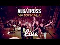 Ma Ra Malai - Albatross - live performance