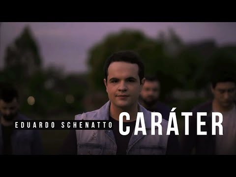Eduardo Schenatto - Caráter | Clipe Oficial