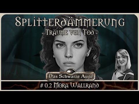 [DSA] Die Splitterdämmerung #0.2 - Prelude Mora Wallrand | Pen and Paper Rollenspiel
