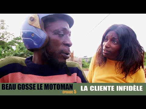 BEAU GOSSE LE MOTOMAN - épisode 5 - LA CLIENTE INFIDELE