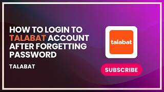How to Login to Talabat Account After Forgetting Password