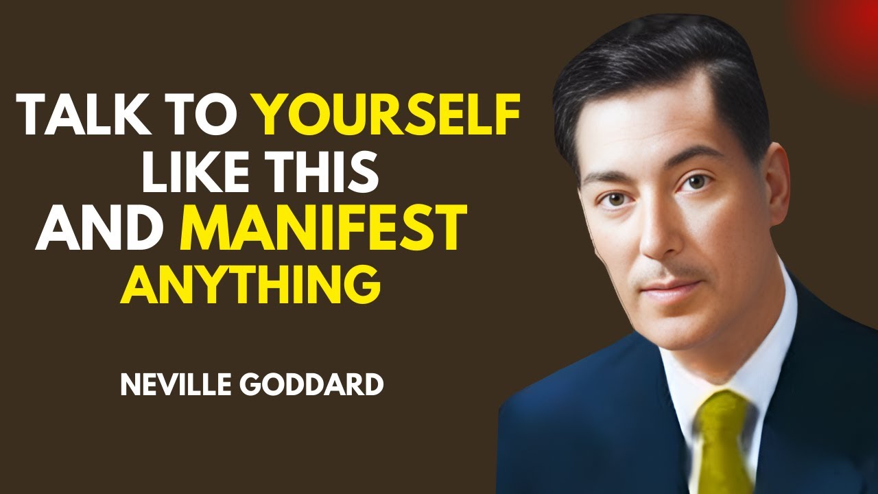 Learn How To TALK TO YOURSELF To Turn Your Dreams Into Reality - Neville Goddard Motivation