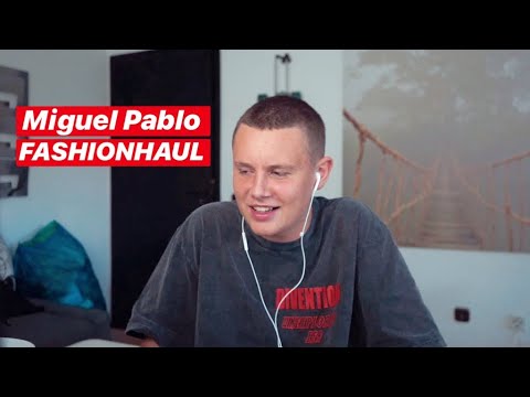 Miguel Pablo`s Fashionhauls - Reaktion