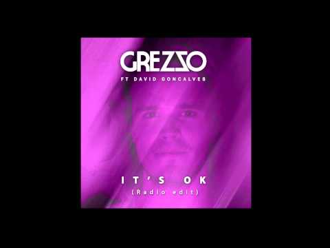 Grezzo ft David Goncalves - It's ok (Radio edit)