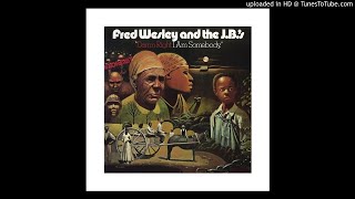 Fred Wesley & The JB's -  If You Don't Get It The First Time, Back Up And Try It Again, Party