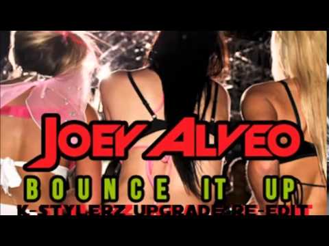 Joey Alveo - Bounch It Up (K-Stylerz Upgrade Re-Edit)