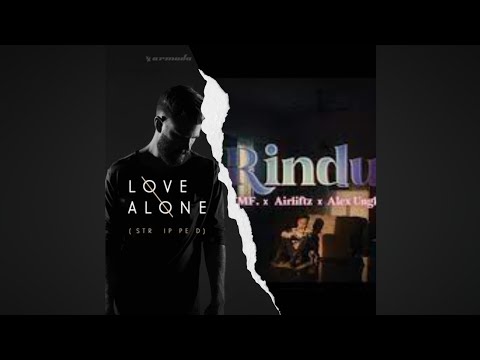 Love Alone Vs Rindu (Mokita Vs MFMF, Airliftz & Alex Ungku)