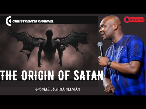 The Origin of Satan || Apostle Joshua Selman