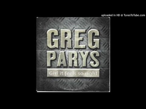 Greg Parys - Girl It feels...
