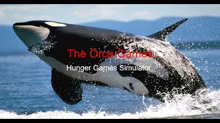 The Orca Games (Hunger Games Simulator)