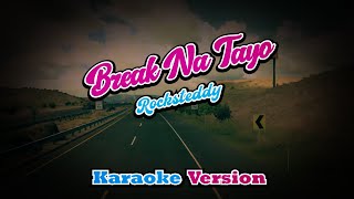 Break Na Tayo - Rocksteddy (karaoke version)
