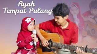 Download lagu Ayah Tempat Pulang Cover by Gigis mp3