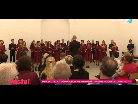 PASTEL - KONCERTI I KORIT TË PARALELES SHQIPE PRANË QSHSHMB  "ILIJA NIKOLLOVSKI - LLUJ"