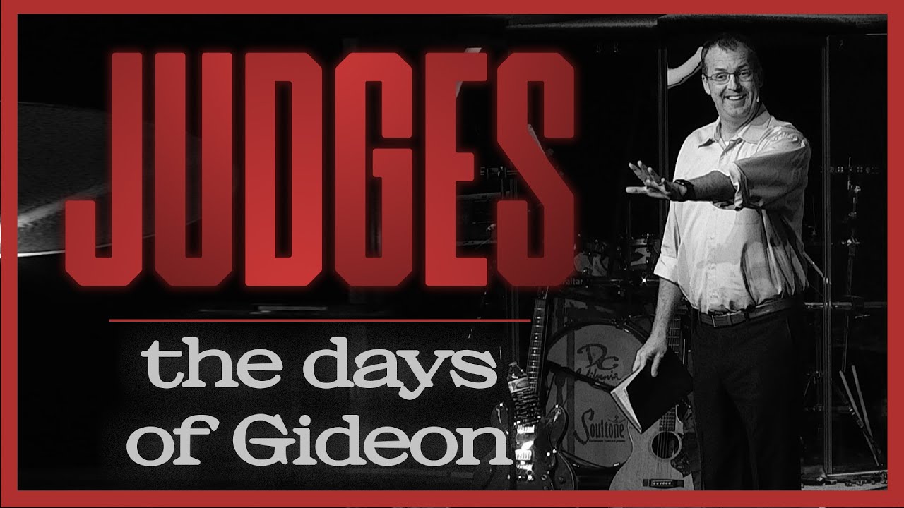 The Days of Gideon Pt. 1 - Judges 6-7