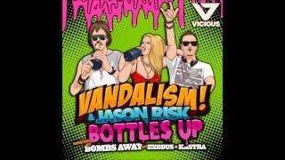 Vandalism & Jason Risk - Bottles Up [Vicious]