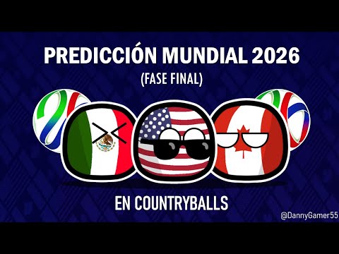 Predicción | Mundial 2026 🇨🇦🇺🇸🇲🇽 | Countryballs
