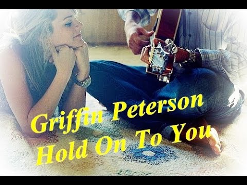 Hold On To You - Griffin Peterson