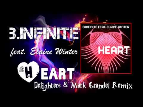 B.Infinite feat. Elaine Winter - Heart (Delighters & Mark Grandel Remix)PREW