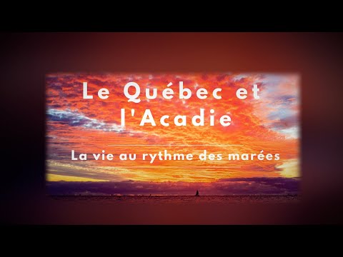 Les Voix du Large : Le Québec et l'Acadie - La vie au rythme des marées