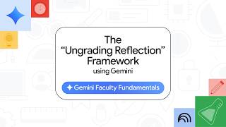 Gemini Faculty Fundamentals: The "Ungrading Reflection" Framework using Gemini