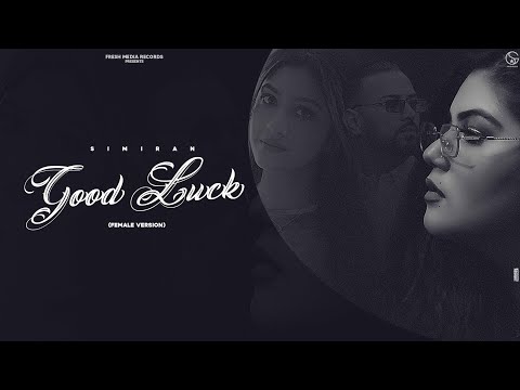 Good Luck ( female version ) | Simiran Dhadli ft. Garry Sandhu | Official Video Song | Raj Shoker