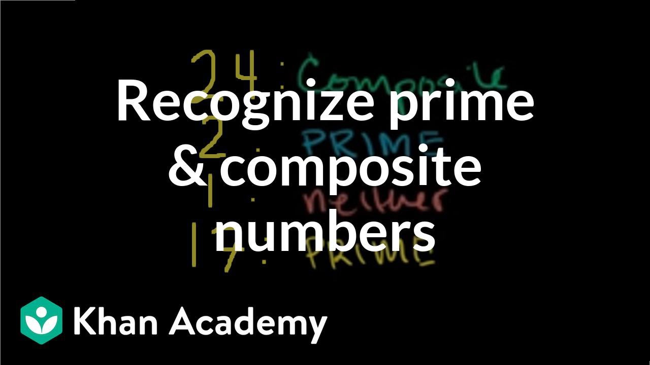 Recognizing prime and composite numbers | Factors and multiples | Pre-Algebra | Khan Academy