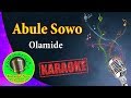[Karaoke] Abule Sowo- Olamide- Karaoke Now
