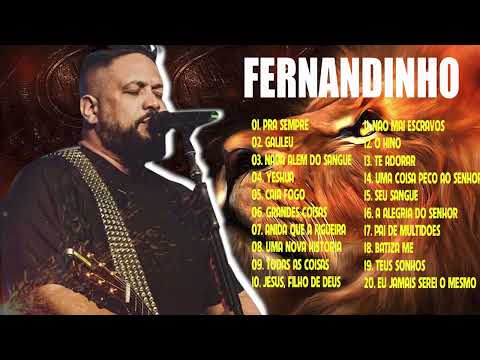 Fernandinho ALBUM COMPLETO As 25 Melhores Álbum Uma Nova História, Todas As Coisas, Galileu......